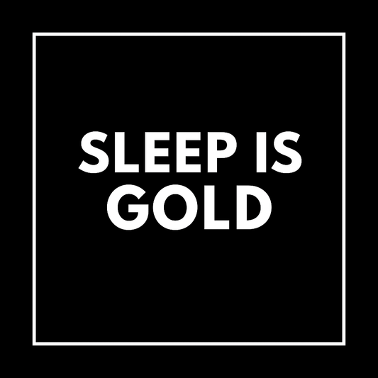Sleep is Gold (16oz)